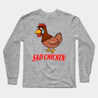 Sad Chicken Long Sleeve T-Shirt